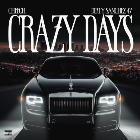 Crazy Days ft. Dirty Sanchez 47 | Boomplay Music