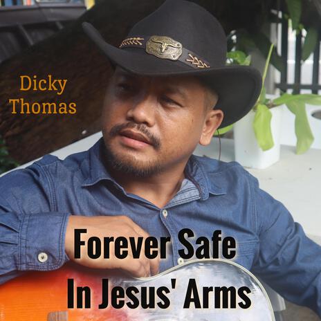 Forever Safe In Jesus' Arms | Boomplay Music