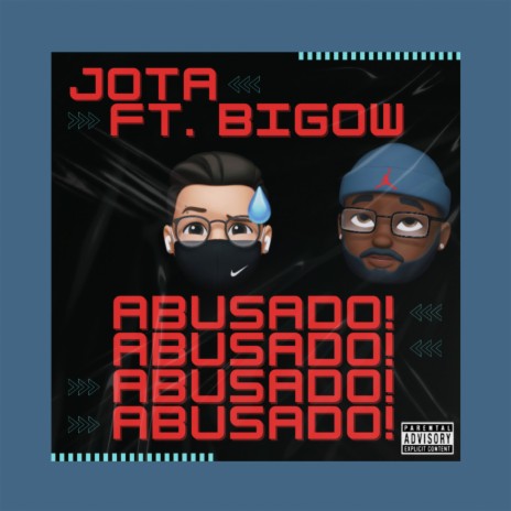 Abusado! ft. bigow | Boomplay Music