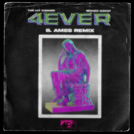 4ever (B. Ames Remix) ft. Misses Sick07 & B. Ames | Boomplay Music