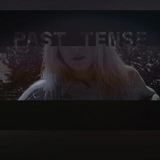 Past tense lyrics | Boomplay Music