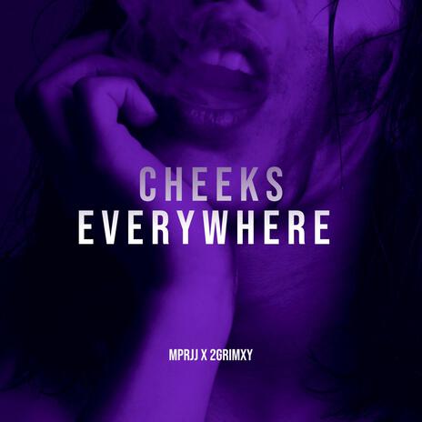 Cheeks Everywhere | Boomplay Music