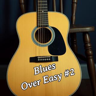 Blues Over Easy #2