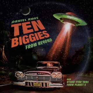 Ten Biggies From Beyond and Other Star Trax From Planet X