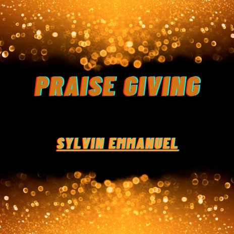 Praise Giving | Boomplay Music