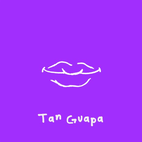 Tan Guapa | Boomplay Music