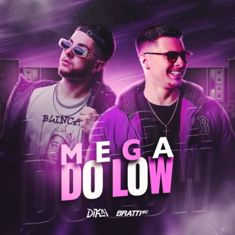 MEGA DO LOW ft. DJ Bratti SC | Boomplay Music