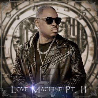 Love Machine Pt. II