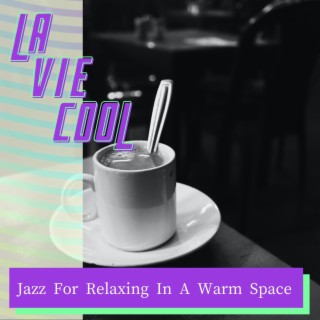 Jazz for Relaxing in a Warm Space