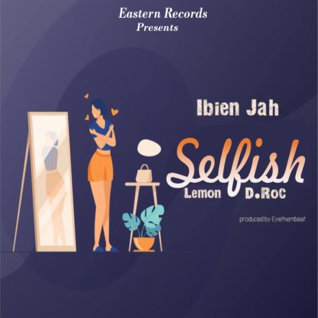 Selfish ft. Lemon & D.RoC | Boomplay Music