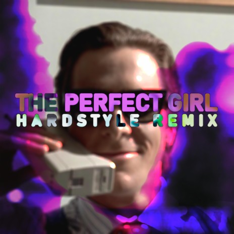 The Perfect Girl (Hardstyle) | Boomplay Music