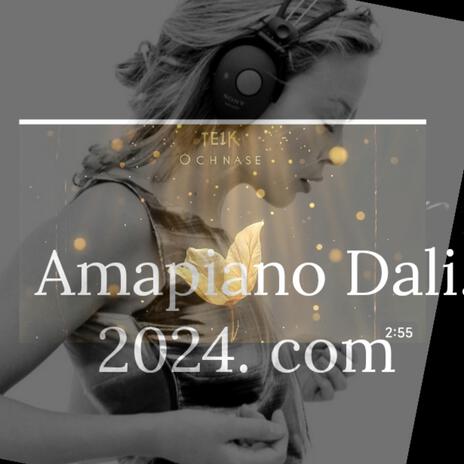 Amapiano vibe 2024. Dali. com (Radio Edit) | Boomplay Music