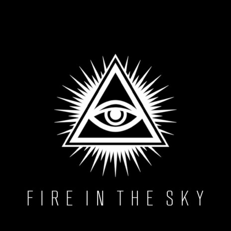 Fire in the Sky | Boomplay Music