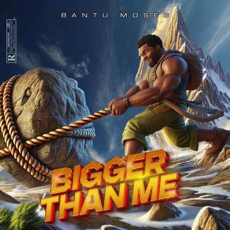 BIGGER THAN ME | Boomplay Music