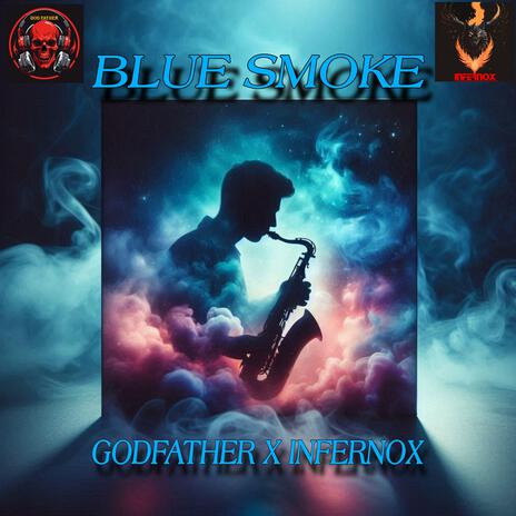 Blue Smoke ft. Godfather | Boomplay Music