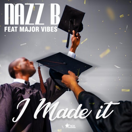I Made It (feat. Major Vibes) | Boomplay Music