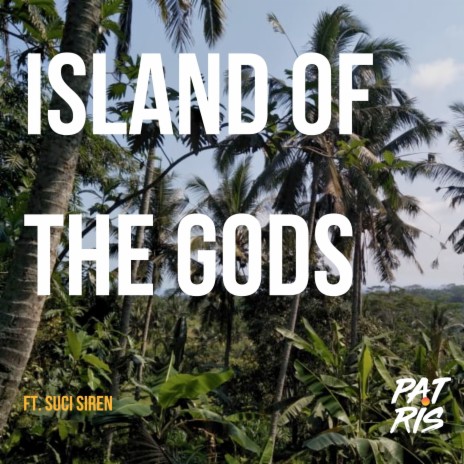 Island of the Gods ft. Suci Siren | Boomplay Music