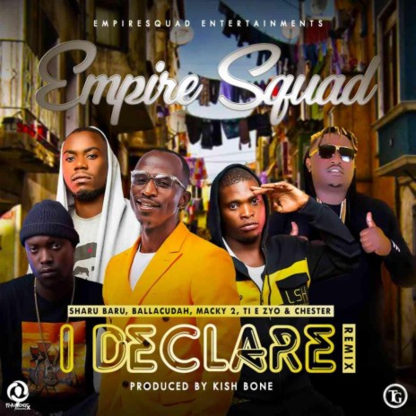 I Declare ft. Macky2, Empiresquad & chester more power | Boomplay Music