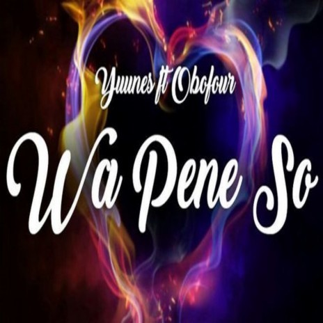 Wa Pene So ft. Obofour | Boomplay Music
