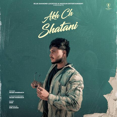 Akh Ch Shatani | Boomplay Music