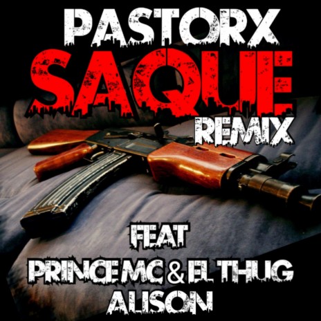 SAQUE REMIX ft. EL THUG, ALISON CWT & Prince Mc | Boomplay Music