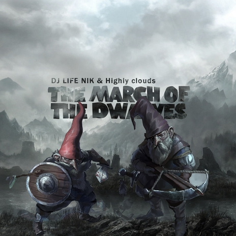 The March of the Dwarves ft. Highly Clouds | Boomplay Music