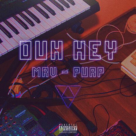 OUH HEY ft. PURP' | Boomplay Music