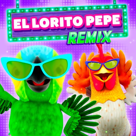 El Lorito Pepe Remix ft. La Granja de Zenón | Boomplay Music