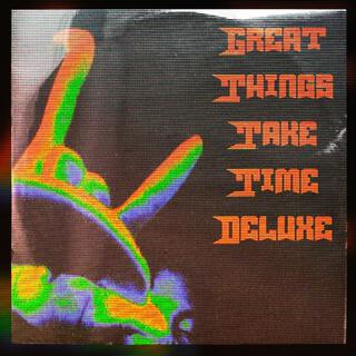 GreatThingsTakeTime!(Deluxe)