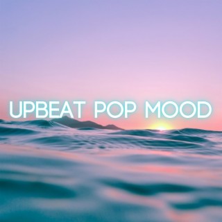 Upbeat Pop Mood