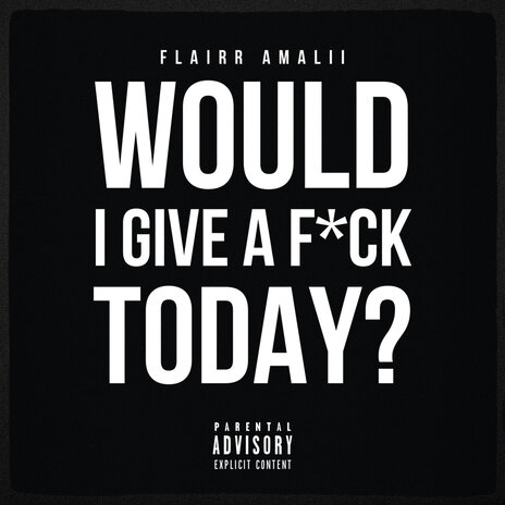 Would I Give a Fxck Today? | Boomplay Music