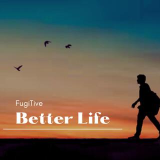 Better Life lyrics | Boomplay Music