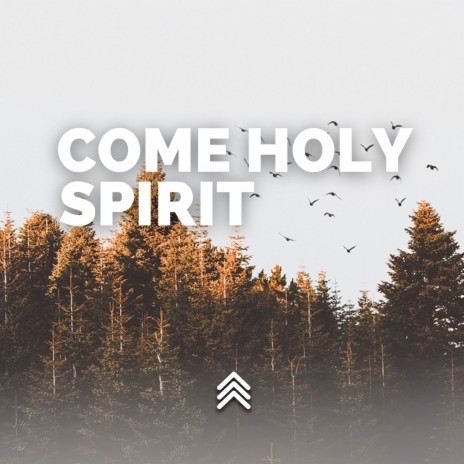Come Holy Spirit