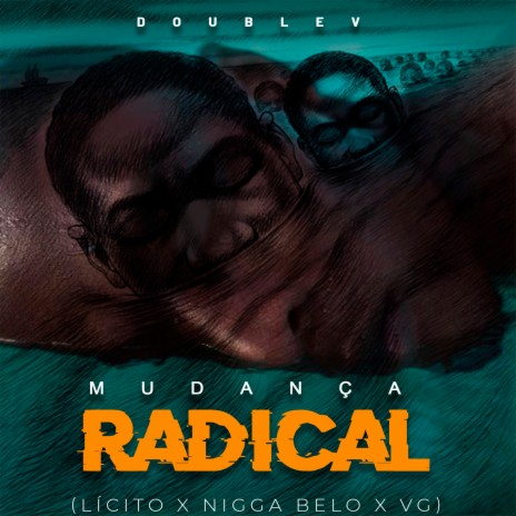 Mudança Radical ft. Lícito YoungKing, Nigga Belo & VG | Boomplay Music