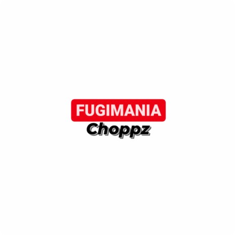 Fugimania Choppz