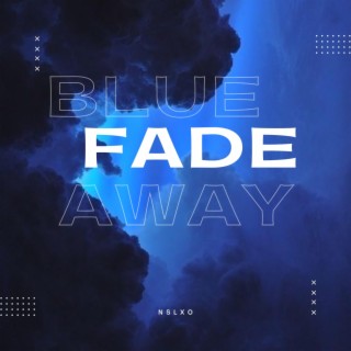 Blue Fade Away