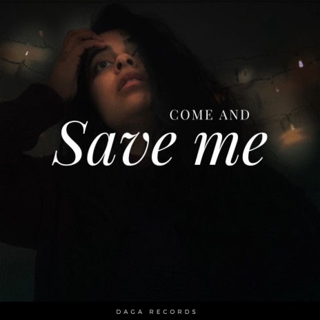 Come and Save Me