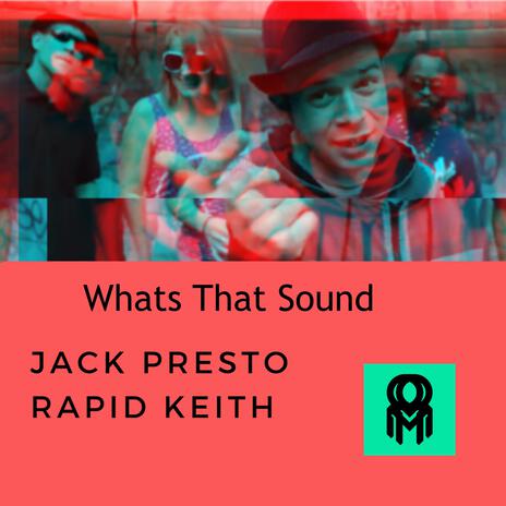 Whats That Sound ft. Jack Presto