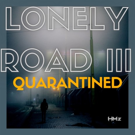 Lonely Road III (Quarentined) | Boomplay Music