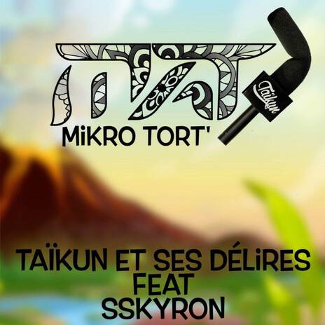 Mikro tort' ft. Sskyron