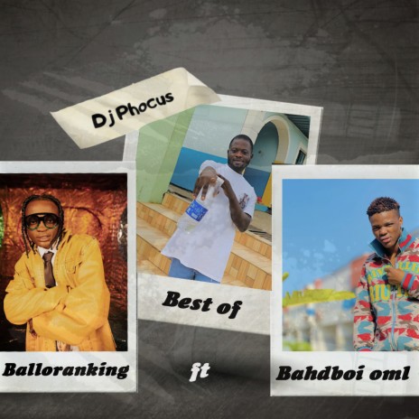 Best of Balloranking and Bahdboi Oml | Boomplay Music