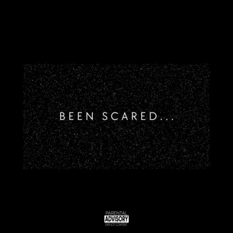 Been Scared | Boomplay Music