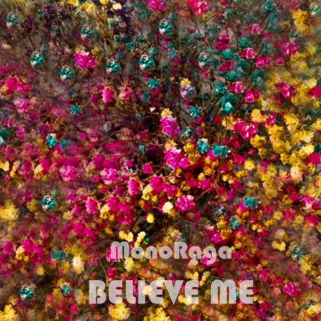 Believe Me | Boomplay Music