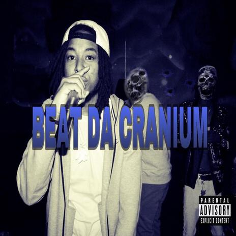 BEAT DA CRANIUM | Boomplay Music