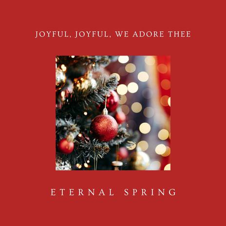 Joyful, Joyful, We Adore Thee | Boomplay Music