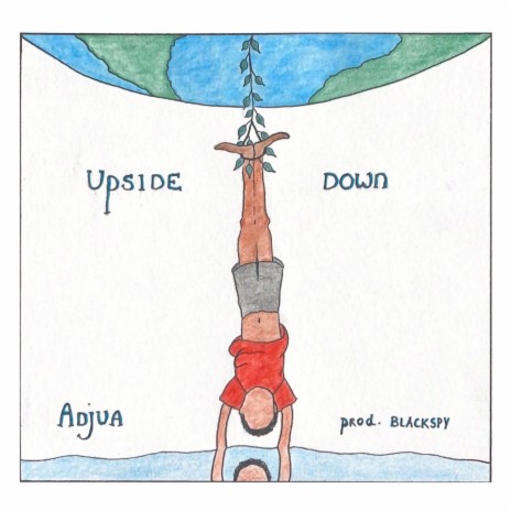 Upside down ft. Adjua | Boomplay Music