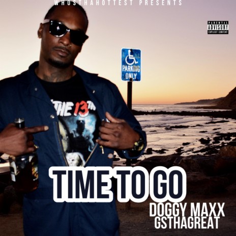 Time To Go ft. Doggy Maxx & GsThaGreat