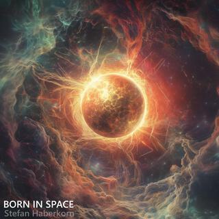 born in space