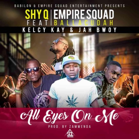 All eyes on me ft. shy q & Empiresquad | Boomplay Music