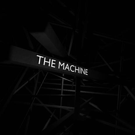 THE MACHINE | Boomplay Music